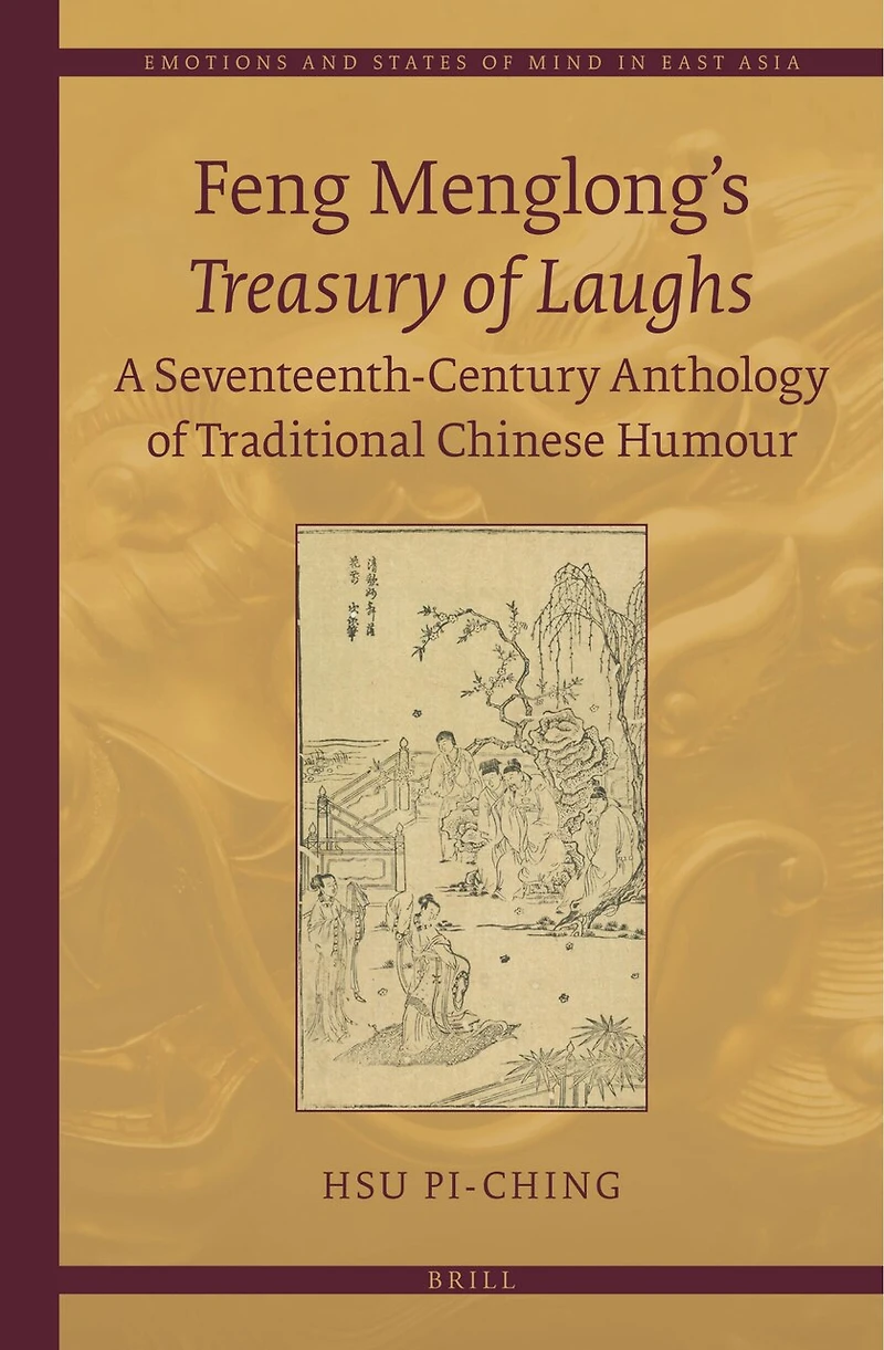 Feng Menglong's Treasury of Laughs: A Seventeenth-Century Anthology of Traditional Chinese Humour