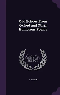 Odd Echoes From Oxford, and Other Humorous Poems
