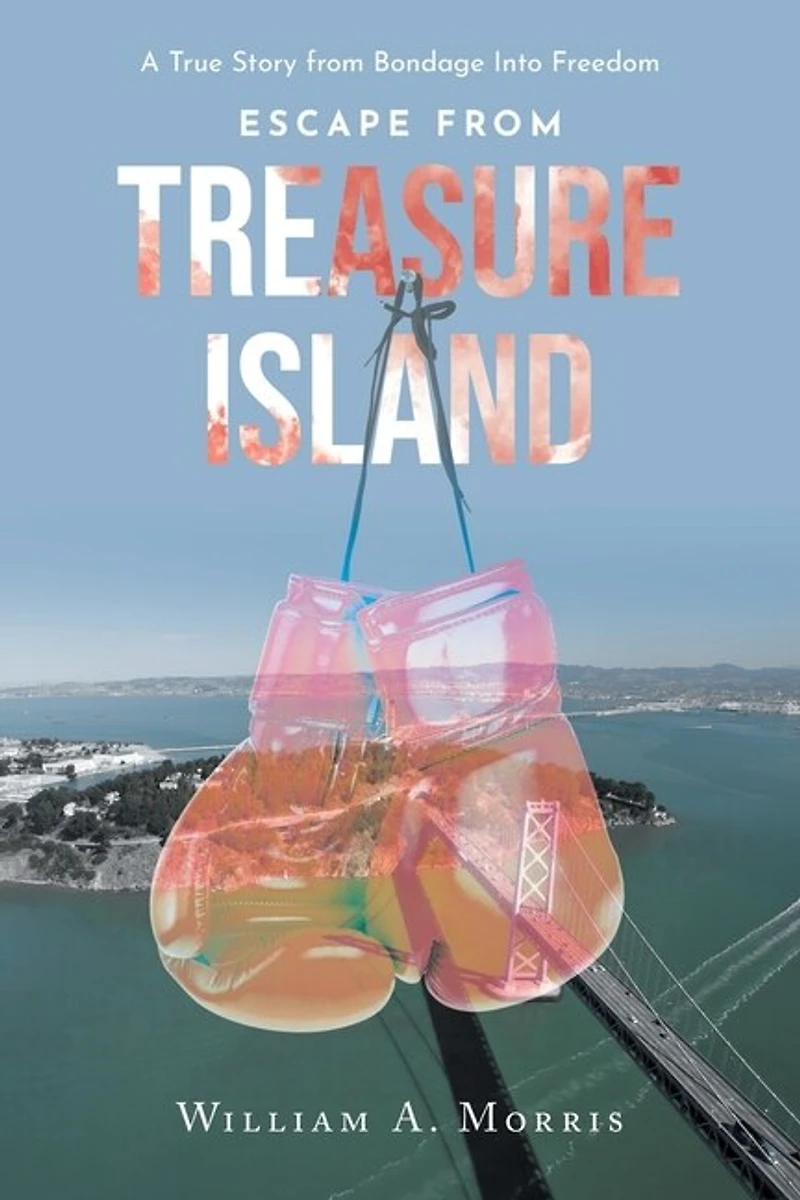 Escape from Treasure Island: A True Story Bondage Into Freedom