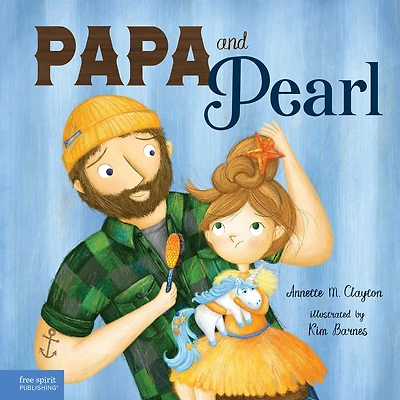Papa and Pearl: A Tale About Divorce, New Beginnings, Love That Never Changes