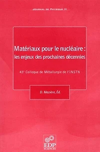 Journal de physique 4, n°81. Matériaux pour le nucléaire : les enjeux des prochaines décennies: les enjeux des prochaines décennies