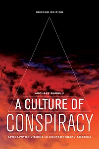 A Culture of Conspiracy: Apocalyptic Visions Contemporary America