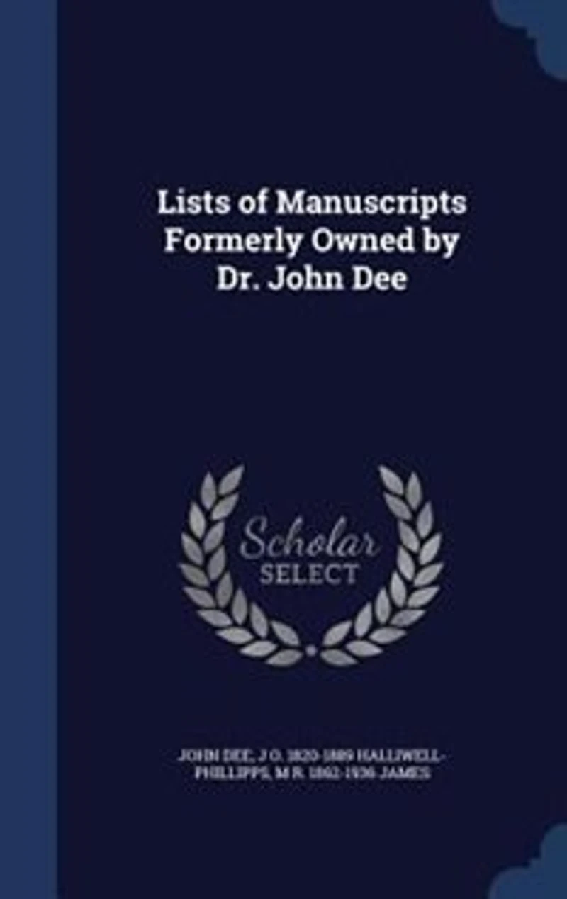 Lists of Manuscripts Formerly Owned by Dr. John Dee: With Preface and Identifications (Classic Reprint)