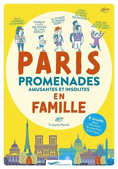 Paris: promenades amusantes et insolites en famille