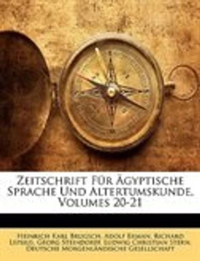 Zeitschrift Für Ägyptische Sprache Und Altertumskunde, Volumes 20-21
