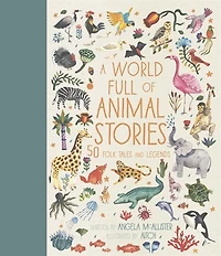 A World Full of Animal Stories: 50 folk tales and legends