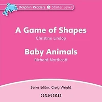 Dolphin Readers: Starter A Game of Shapes and Baby Animals Audio CD