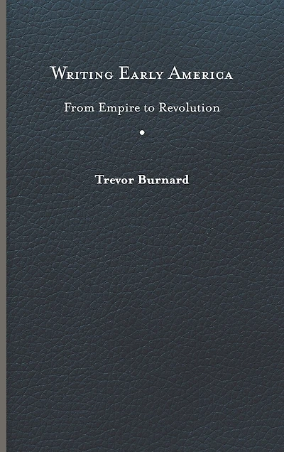 Writing Early America: From Empire to Revolution