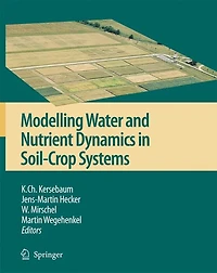 Modelling water and nutrient dynamics soil-crop systems: Applications of different models to common data sets - Proceedings a workshop held 2004 Muncheberg, Germany