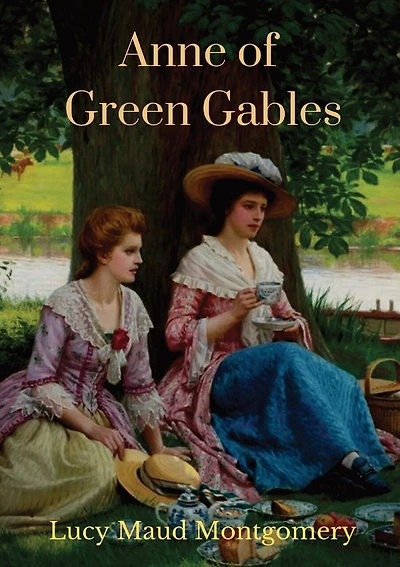 Anne Of Green Gables (1908 Unabridged Version): The Lucy Maud Montgomery Novel With Anne Shirley As The Central Character