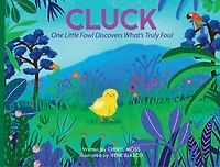 Cluck: One Fowl Finds Out What's Truly Foul