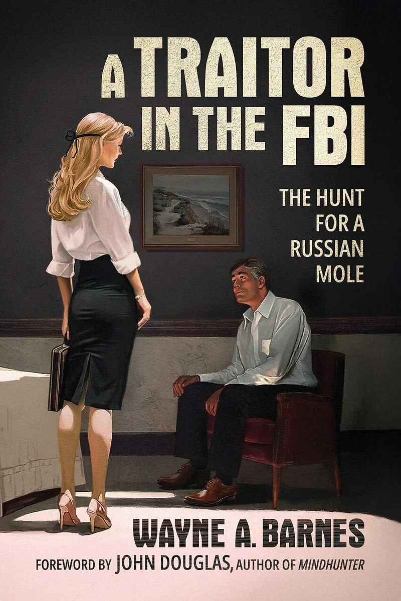 a Traitor The FBI: Hunt for Russian Mole