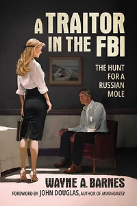 a Traitor The FBI: Hunt for Russian Mole