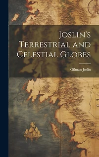 Joslin's Terrestrial and Celestial Globes