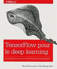 TensorFlow pour le deep learning: de la régression linéaire à l'apprentissage par renforcement