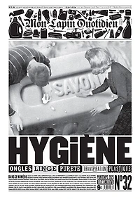 Mon lapin quotidien, n°32. Hygiène : ongles, linge, pureté, transpiration, plastique: ongles, linge, pureté, transpiration, plastique