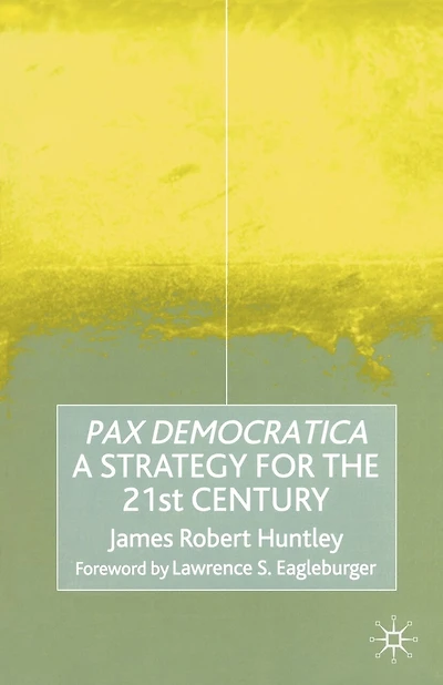 Pax Democratica: A Strategy for the 21st Century