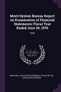 Merit System Bureau Report on Examination of Financial Statements: Fiscal Year Ended June 30, 1976: 1976