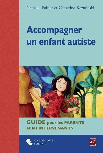 Accompagner un enfant autiste: guide pour les parents et les intervenants