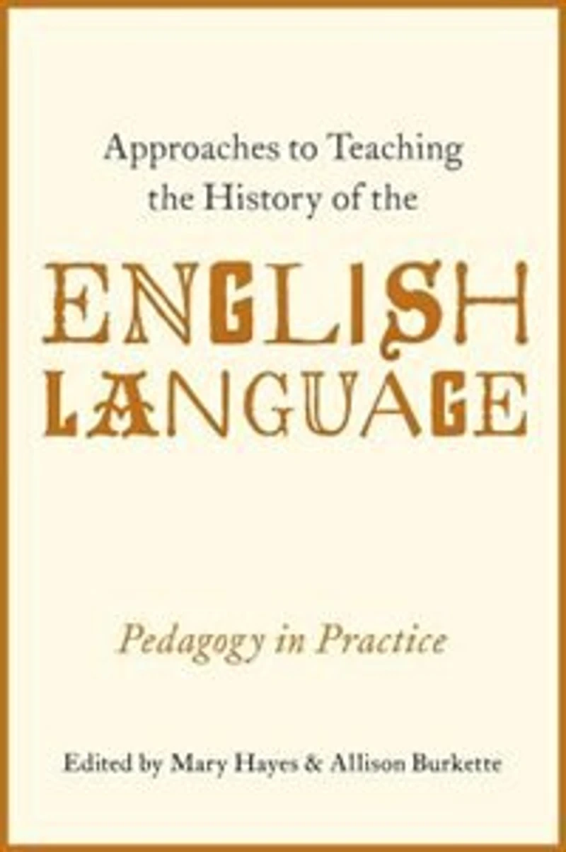 Approaches to Teaching the History of English Language: Pedagogy Practice