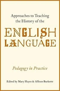 Approaches to Teaching the History of English Language: Pedagogy Practice