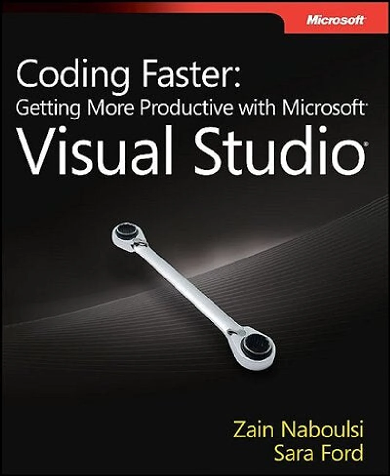 Coding Faster: Getting More Productive With Microsoft Visual Studio