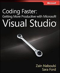 Coding Faster: Getting More Productive With Microsoft Visual Studio