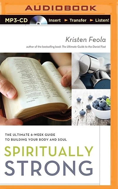 Spiritually Strong: The Ultimate 6-week Guide To Building Your Body And Soul