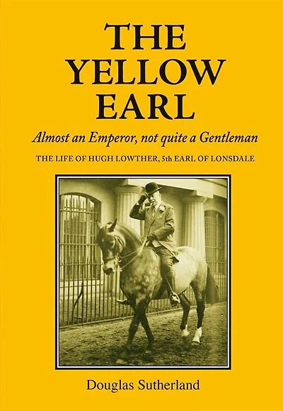 The Yellow Earl: Almost an Emporer, not quite a Gentleman