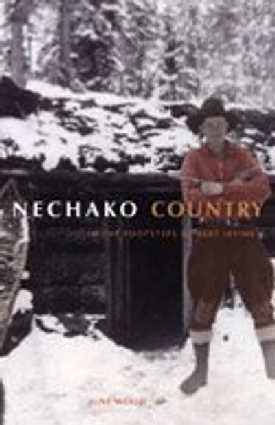 Nechako Country: In the Footsteps of Bert Irvine
