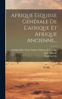 Afrique Esquisse Générale De L'afrique Et Afrique Ancienne