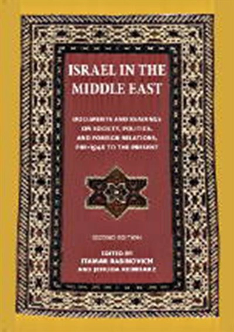 Israel in the Middle East: Documents and Readings on Society, Politics, and Foreign Relations, Pre-1948 to the Present