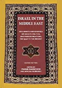 Israel in the Middle East: Documents and Readings on Society, Politics, and Foreign Relations, Pre-1948 to the Present
