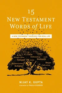 15 New Testament Words of Life: A Theology for Real Life