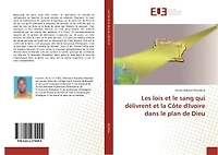 Les lois et le sang qui délivrent et la Côte d'Ivoire dans le plan de Dieu