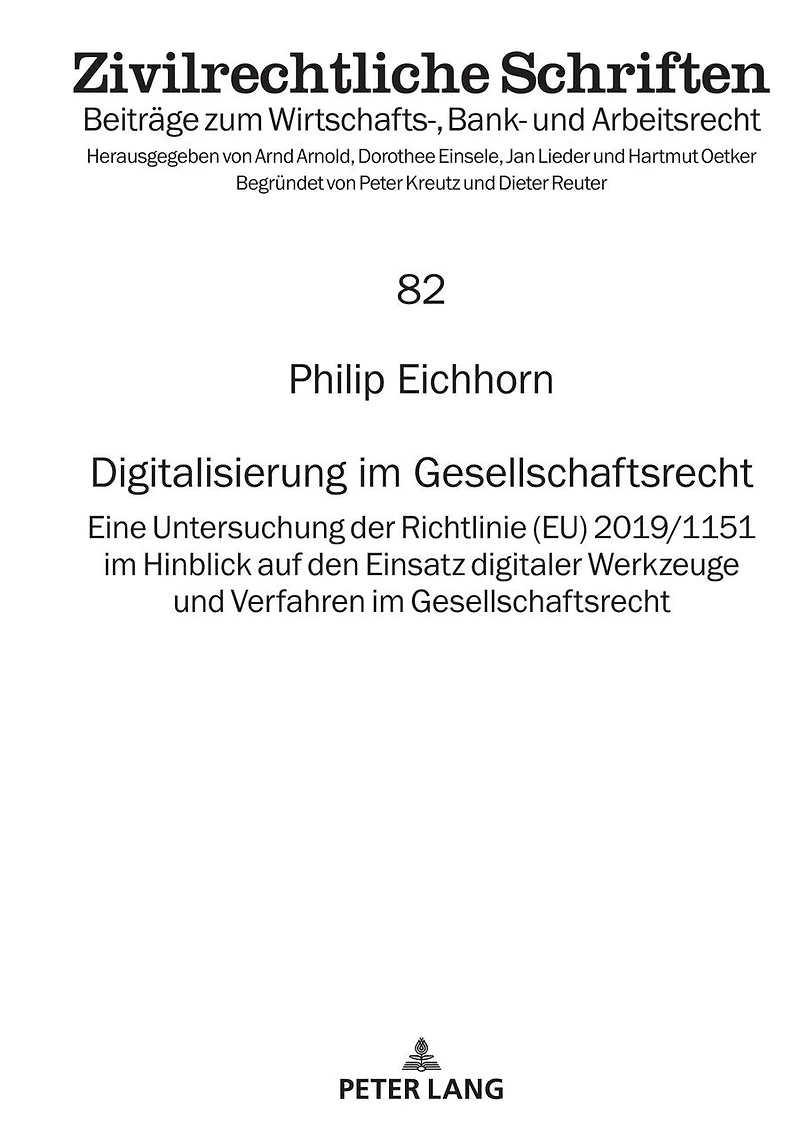 Digitalisierung im Gesellschaftsrecht: Eine Untersuchung der Richtlinie (EU) 2019/1151 Hinblick auf den Einsatz digitaler Werkzeuge und Verfahren Gesellschaftsrecht