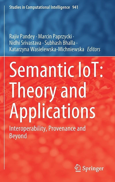 Semantic IoT: Theory and Applications: Interoperability, Provenance Beyond