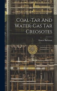 Coal-tar And Water-gas Tar Creosotes