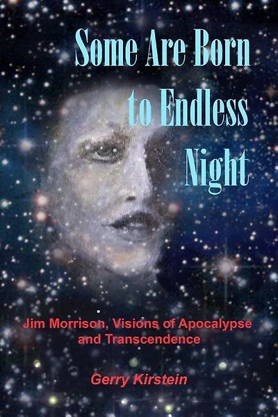 Some Are Born To Endless Night: Jim Morrison, Visions of Apocalypse and Transcendence