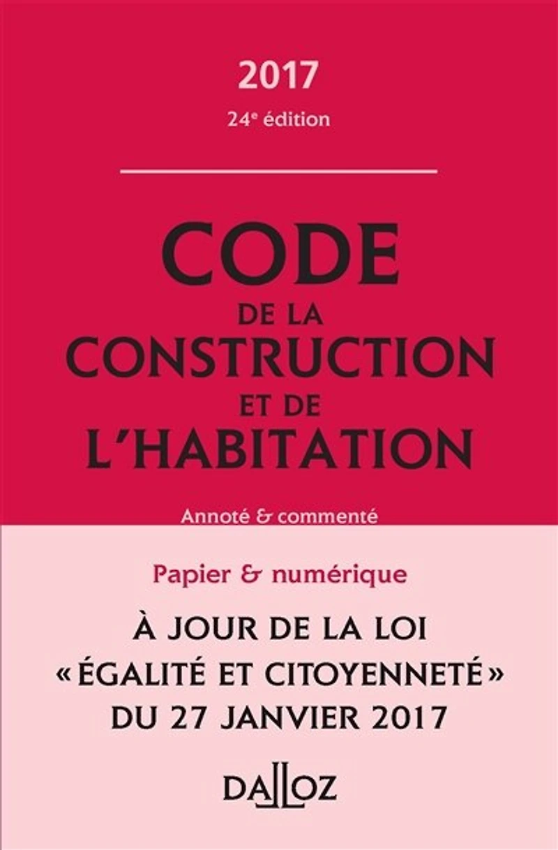 Code de la construction et l'habitation 2018: annoté commenté