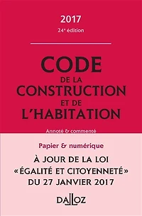 Code de la construction et l'habitation 2018: annoté commenté