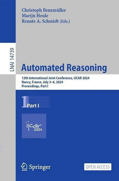 Automated Reasoning: 12th International Joint Conference, IJCAR 2024, Nancy, France, July 3-6, 2024, Proceedings, Part I