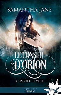 Isobel et Will: Le Conseil d'Orion, T3