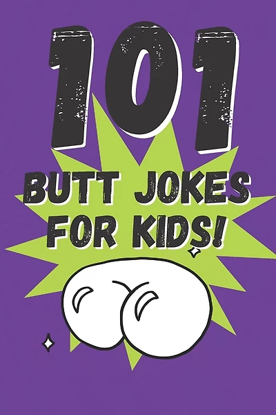 101 Butt Jokes for Kids!