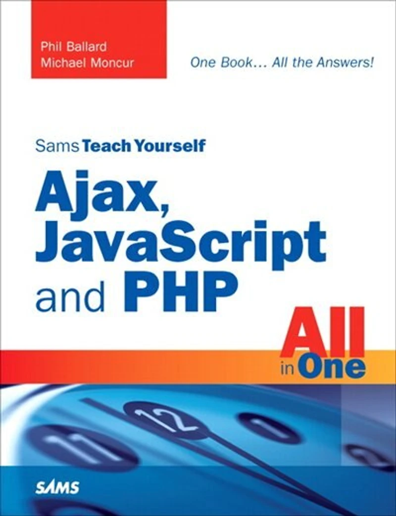 Sams Teach Yourself Ajax, Javascript, And Php All In One