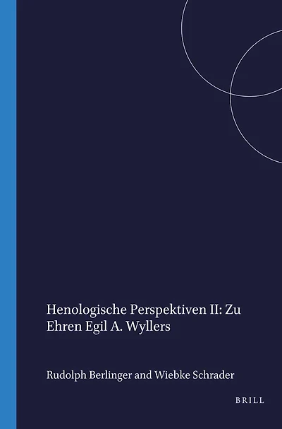 Henologische Perspektiven II: Zu Ehren Egil A. Wyllers: Internationales Henologie-Symposium an der Norwegischen Akademie der Wissenschaften in Oslo