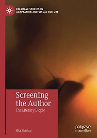 Screening the Author: The Literary Biopic