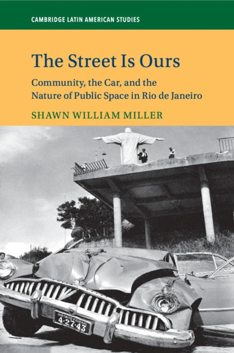 The Street Is Ours: Community, Car, And Nature Of Public Space Rio De Janeiro