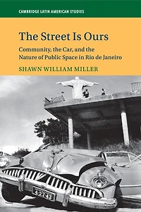 The Street Is Ours: Community, Car, And Nature Of Public Space Rio De Janeiro
