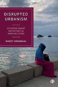 Disrupted Urbanism: Situated Smart Initiatives African Cities
